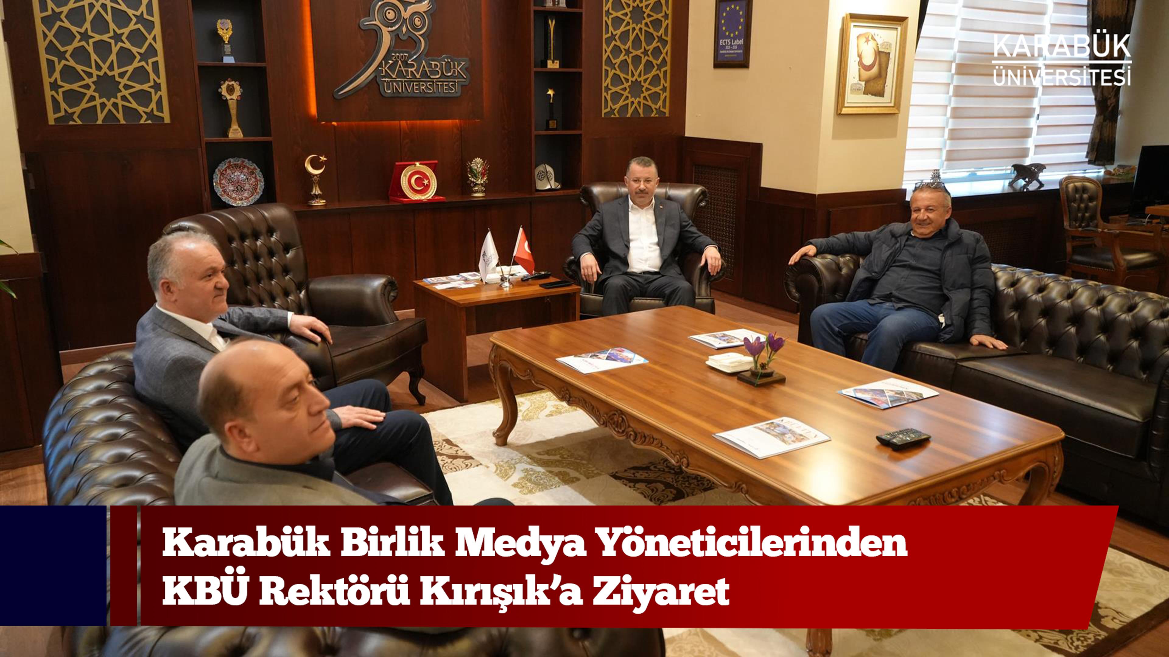 Karabük Birlik Medya Yöneticileri KBÜ Rektörü Kırışık’ı Ziyaret Etti