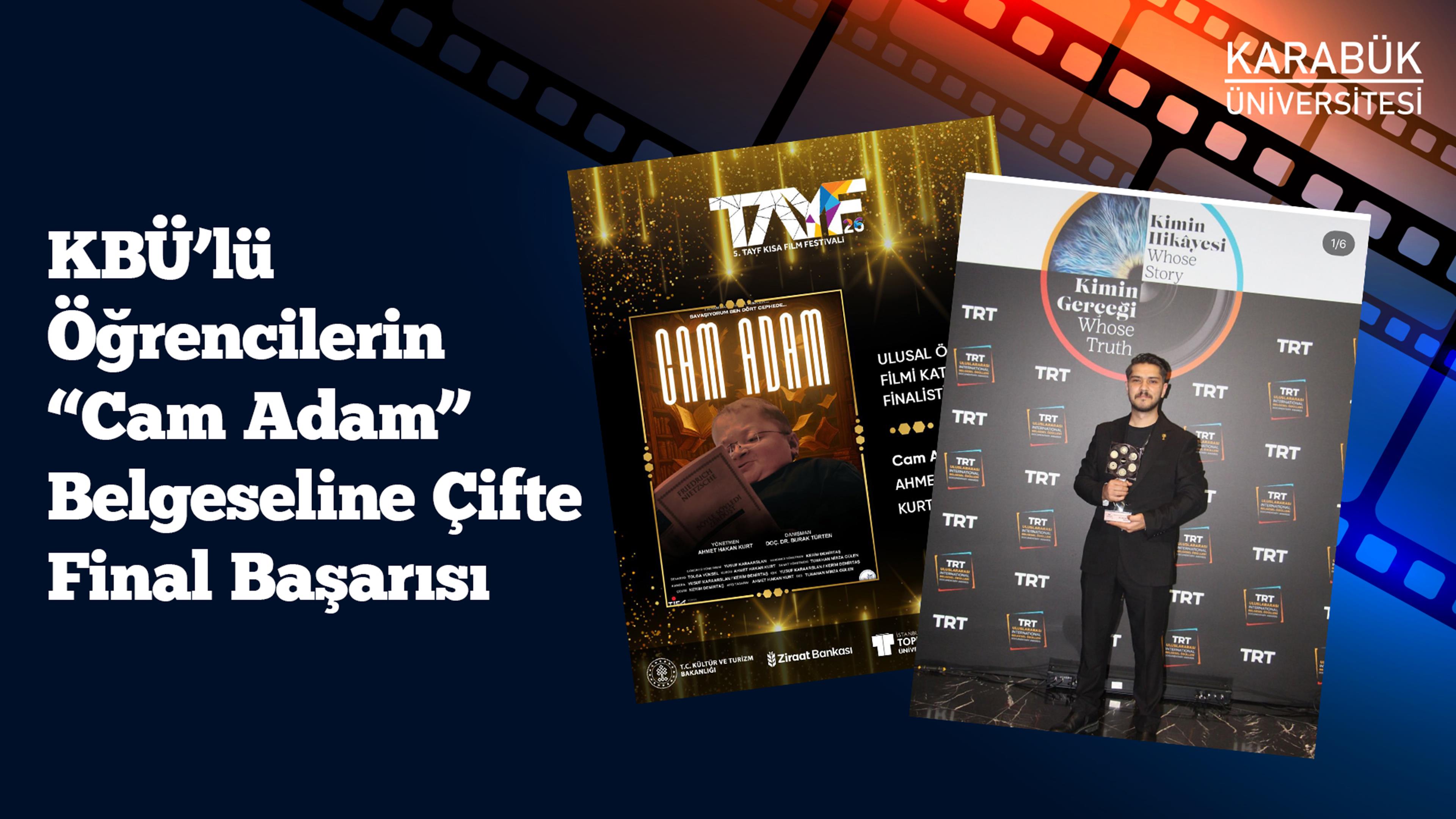 KBÜ’lü Öğrencilerin “Cam Adam” Belgeseline Çifte Final Başarısı