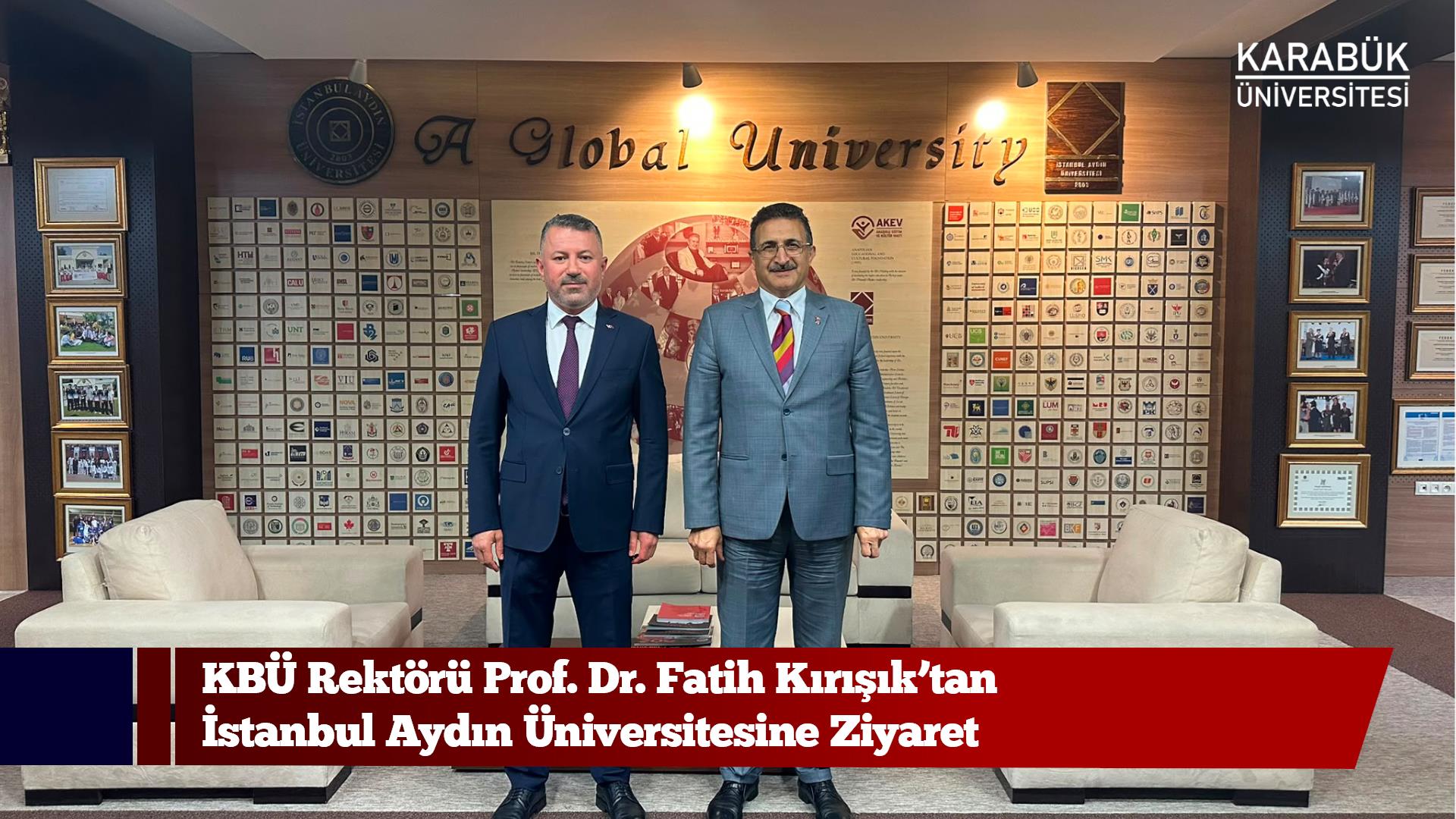 KBÜ Rektörü Prof. Dr. Fatih Kırışık’tan İstanbul Aydın Üniversitesine Ziyaret