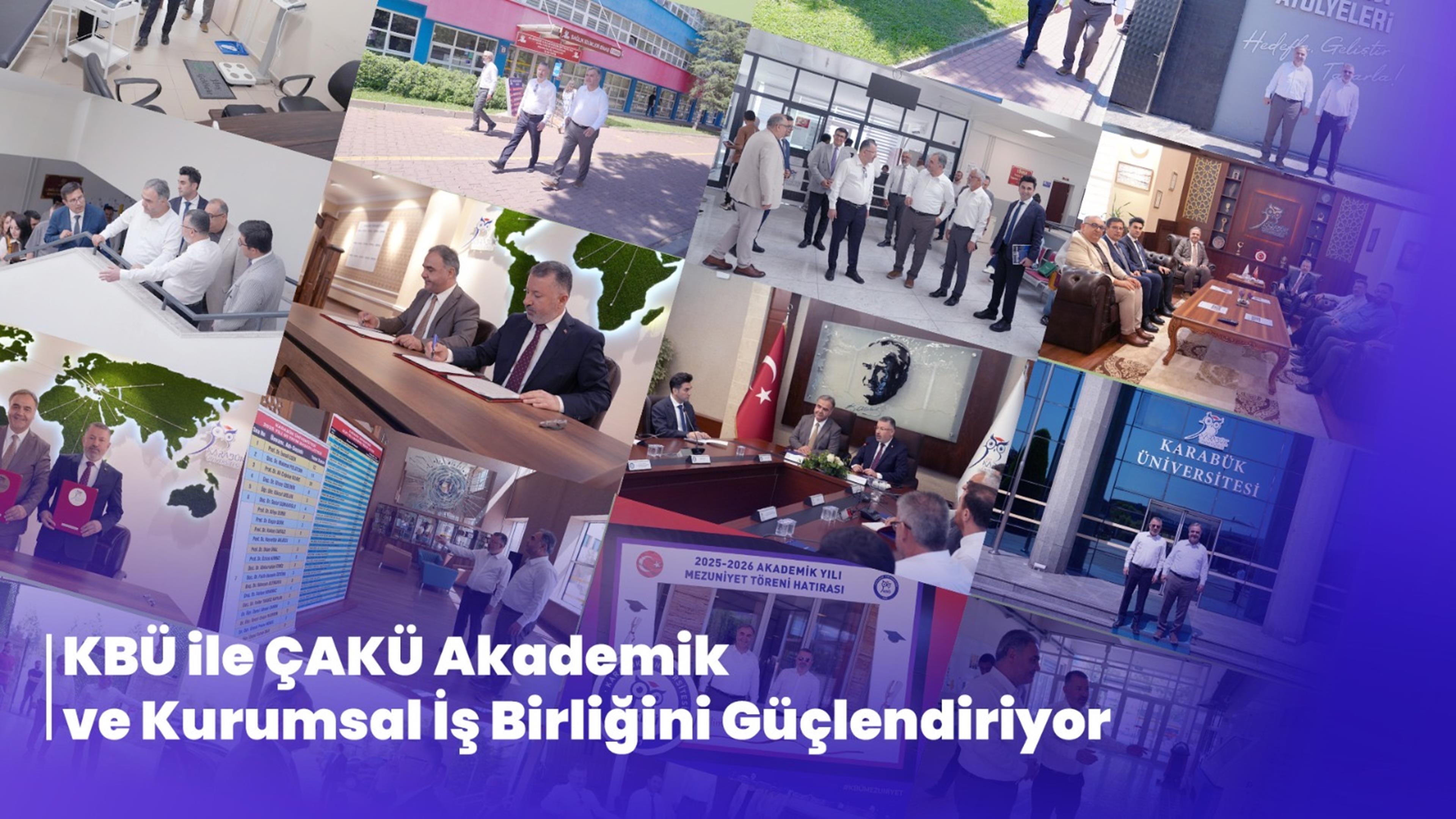 KBÜ ile ÇAKÜ Akademik ve Kurumsal İş Birliğini Güçlendiriyor