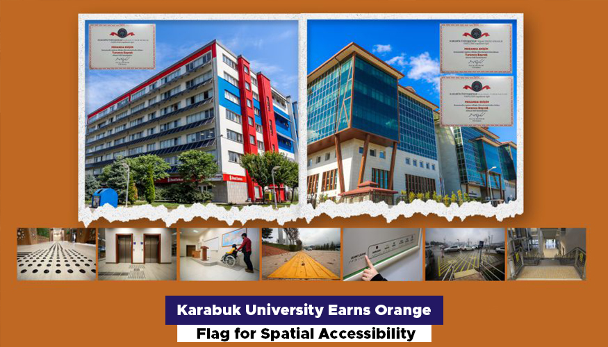 Karabuk University Earns Orange Flag for Spatial Accessibility