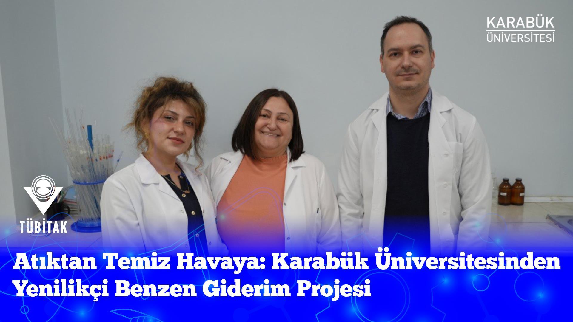 Atıktan Temiz Havaya: Karabük Üniversitesinden Yenilikçi Benzen Giderim Projesi