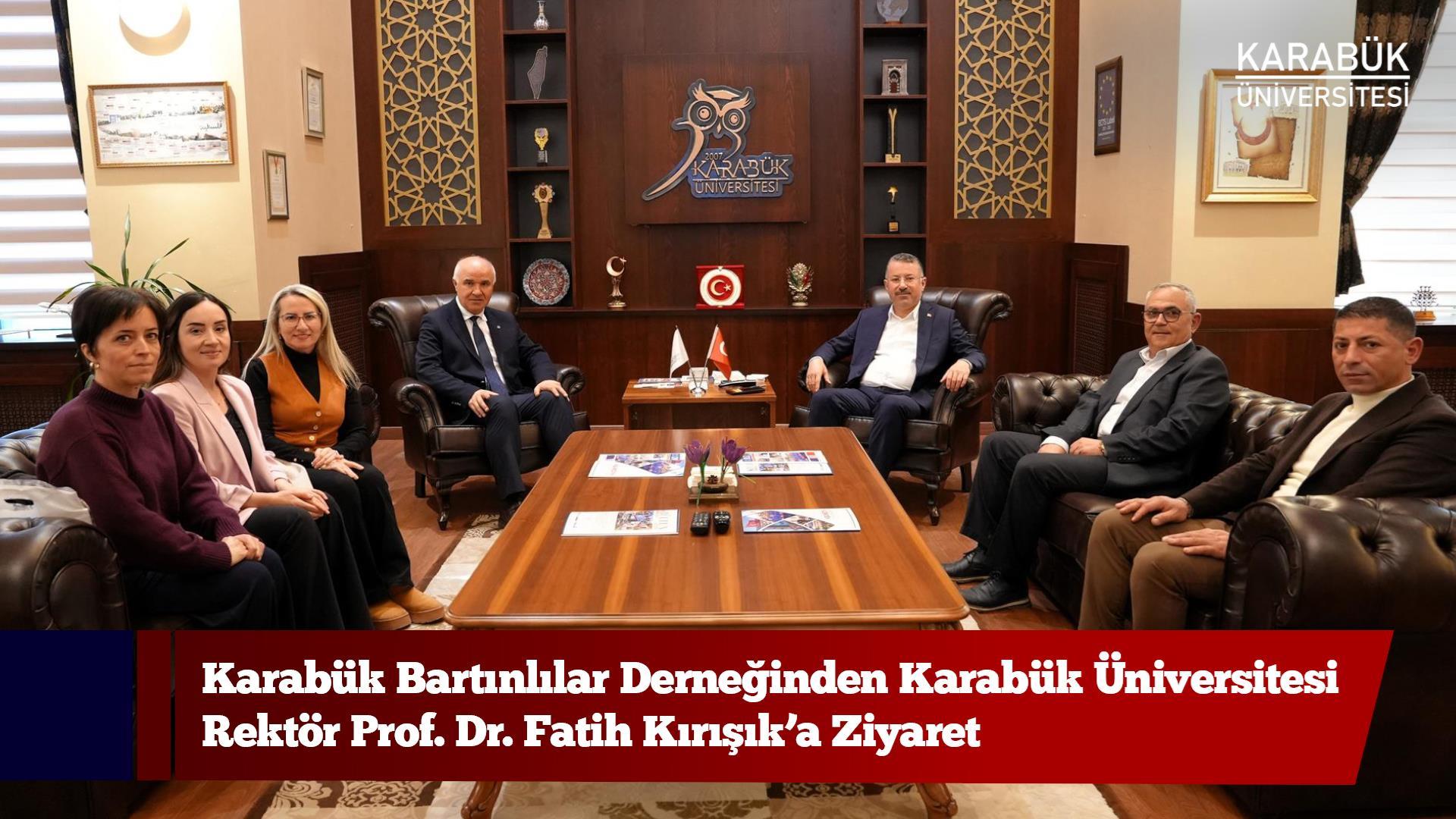 Karabük Bartınlılar Derneğinden Karabük Üniversitesi Rektör Prof. Dr. Fatih Kırışık’a Ziyaret