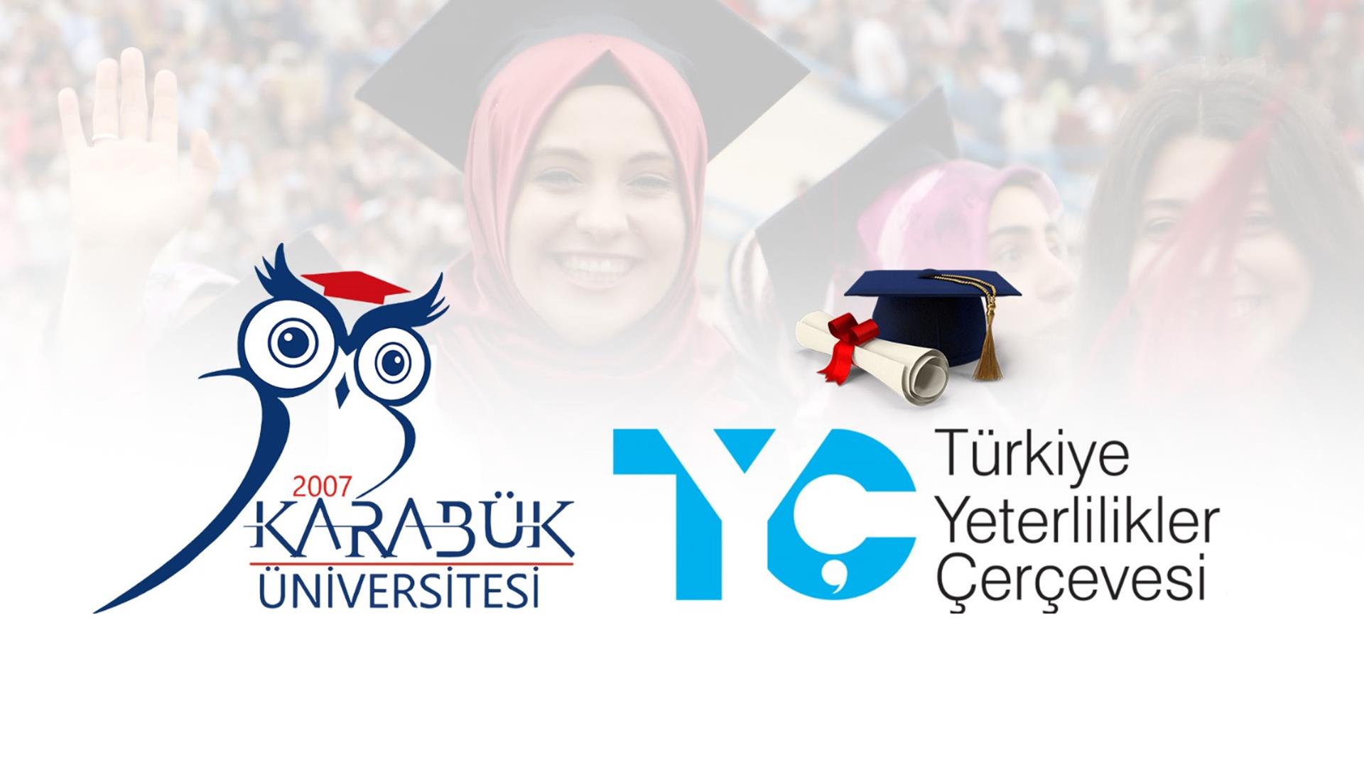 Karabük Üniversitesi Türkiye Yeterlilikler Çerçevesi (TYÇ) Logosunu Kullanma Hakkı Kazandı