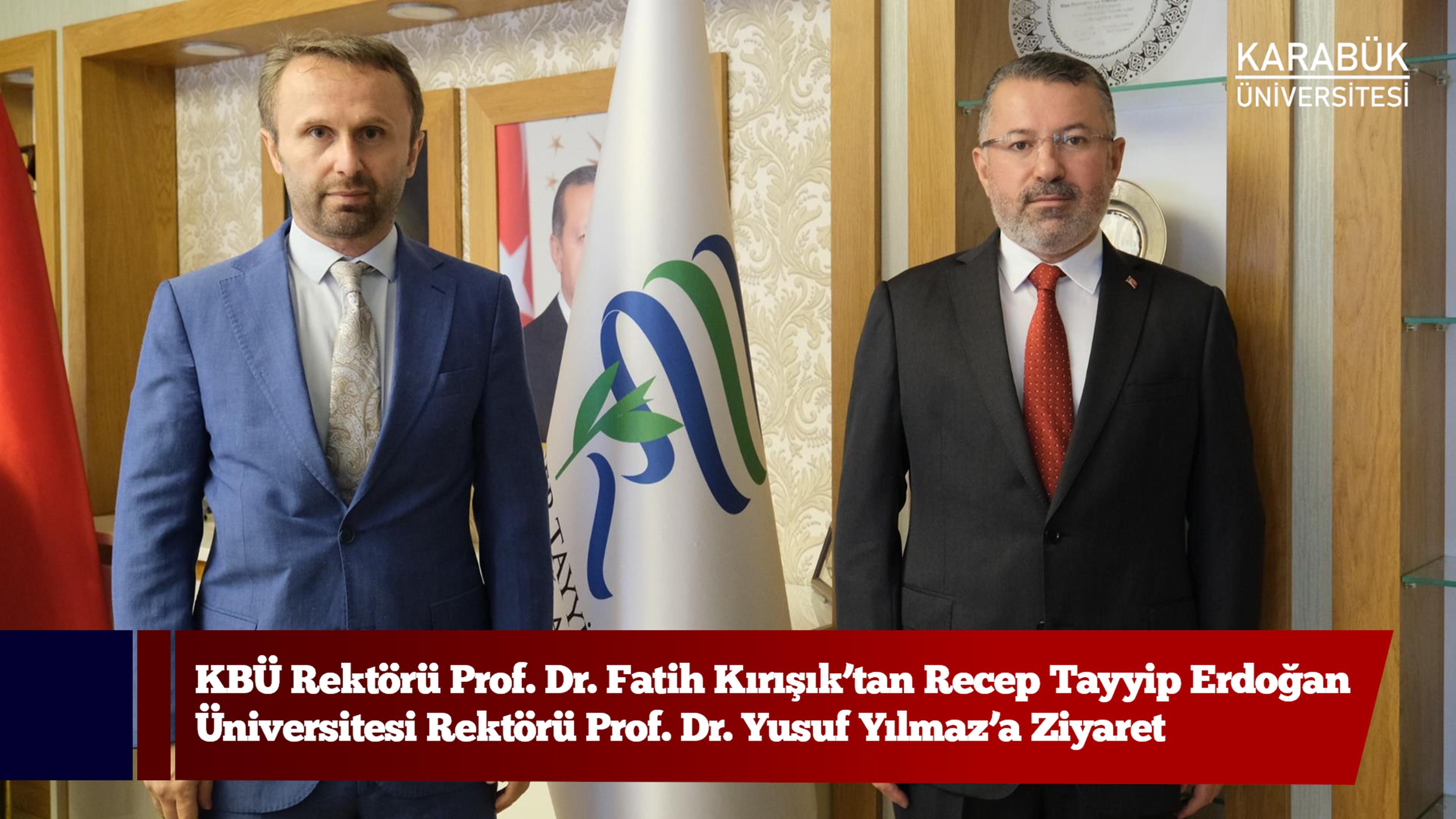 KBÜ Rektörü Prof. Dr. Fatih Kırışık’tan Recep Tayyip Erdoğan Üniversitesi Rektörü Prof. Dr. Yusuf Yılmaz’a Ziyaret