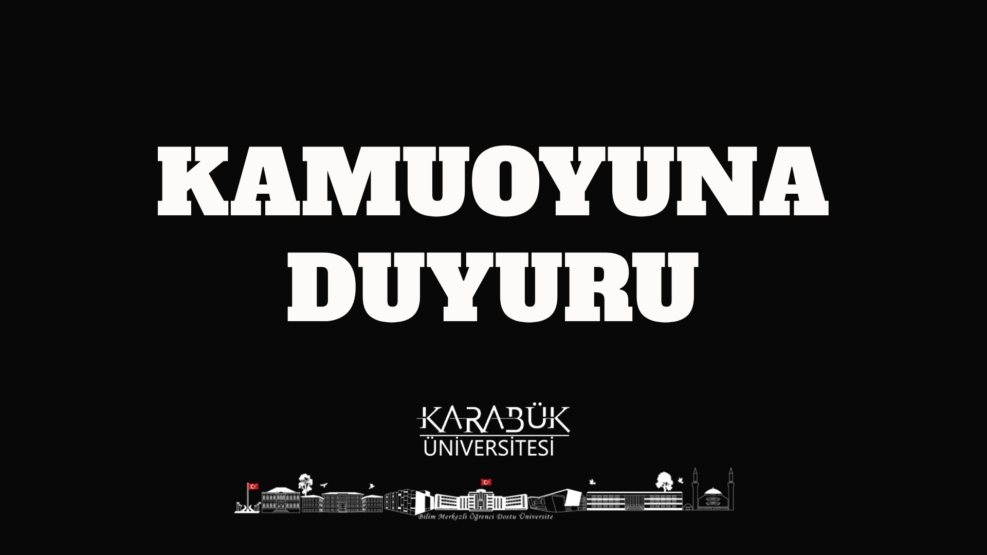 KAMUOYUNA DUYURU
