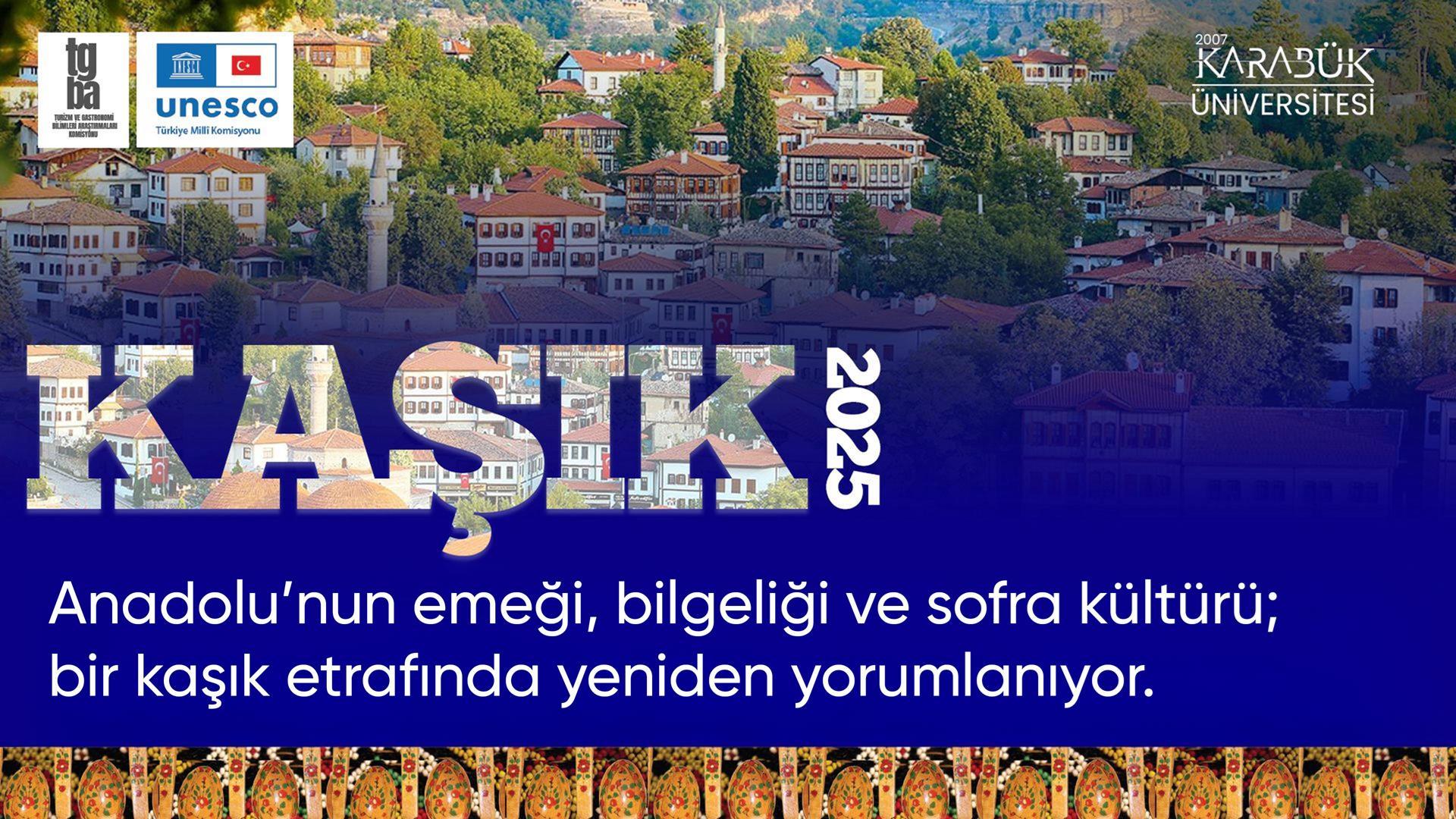 Kaşık 2025 Sempozyumu: KBÜ Anadolu Kültürünü Safranbolu’da Buluşturuyor