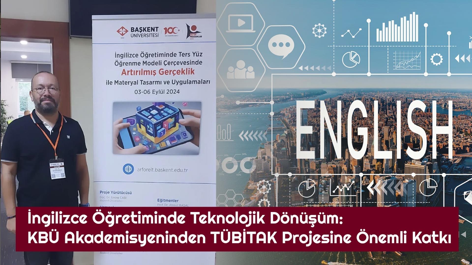 İngilizce Öğretiminde Teknolojik Dönüşüm: KBÜ Akademisyeninden TÜBİTAK Projesine Önemli Katkı