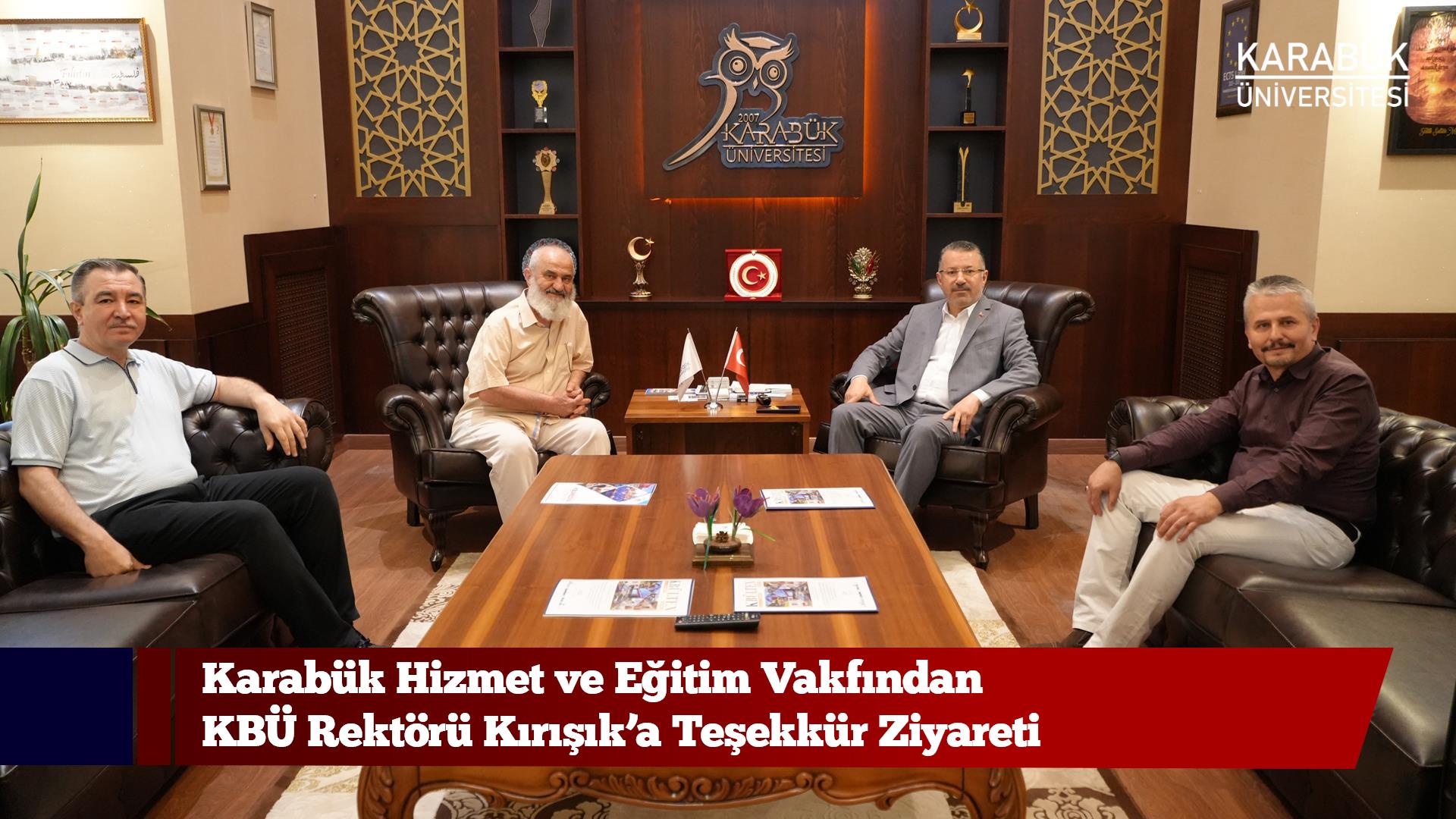 Karabük Hizmet ve Eğitim Vakfından KBÜ Rektörü Kırışık’a Teşekkür Ziyareti