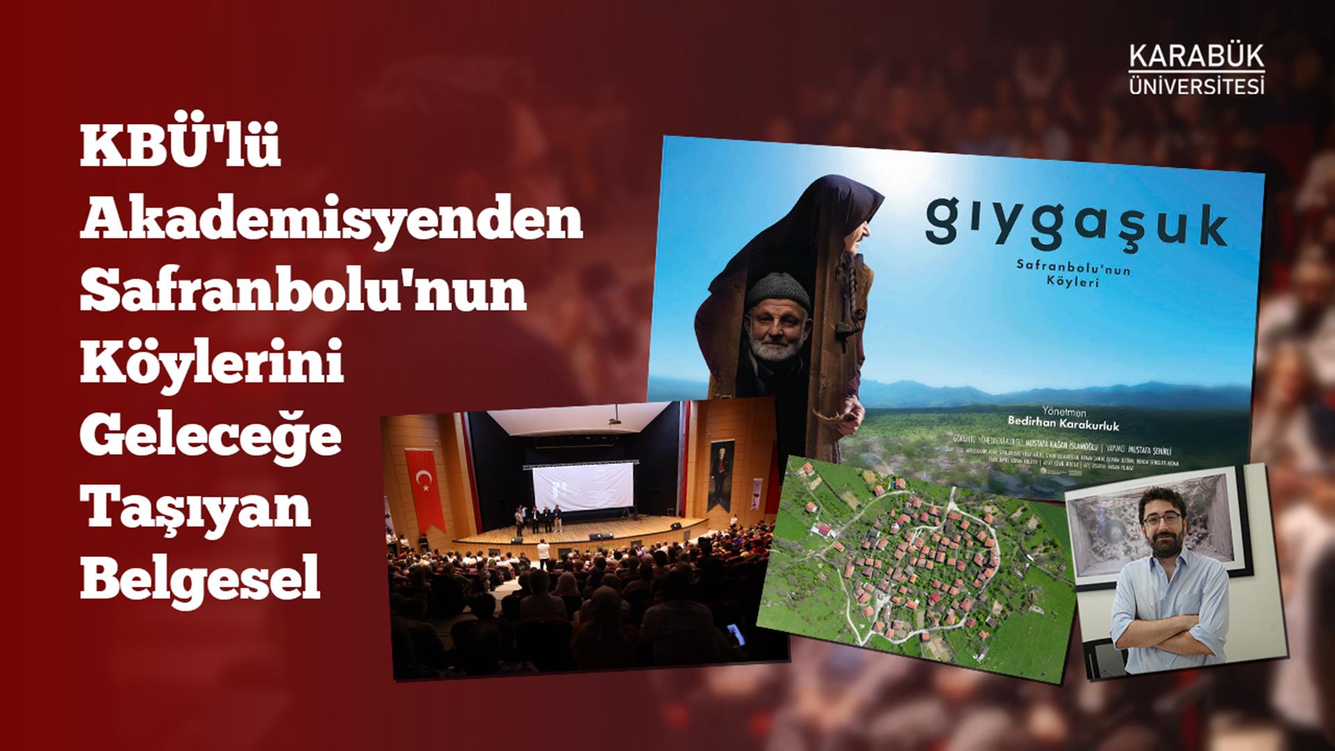 KBÜ'lü Akademisyenden Safranbolu'nun Köylerini Geleceğe Taşıyan Belgesel